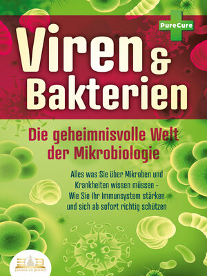 cover image of VIREN & BAKTERIEN--Die geheimnisvolle Welt der Mikrobiologie